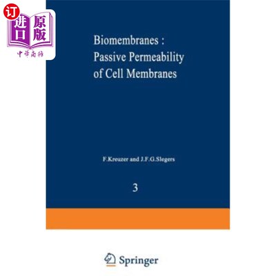 海外直订Biomembranes: Passive Permeability of Cell Membranes: A Satellite Symposium of t 生物膜：细胞膜的被动渗透性
