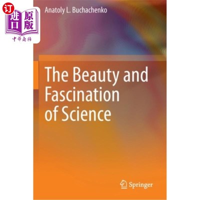 海外直订The Beauty and Fascination of Science 科学的美丽与魅力