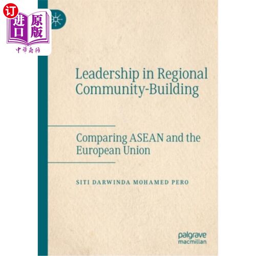 海外直订Leadership in Regional Community-Building: Comparing ASEAN and the European Unio 区域共同体建设中的领导作用