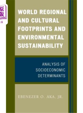 海外直订World Regional and Cultural Footprints and Environmental Sustainability: Analysi 世界区域和文化足迹与环境可