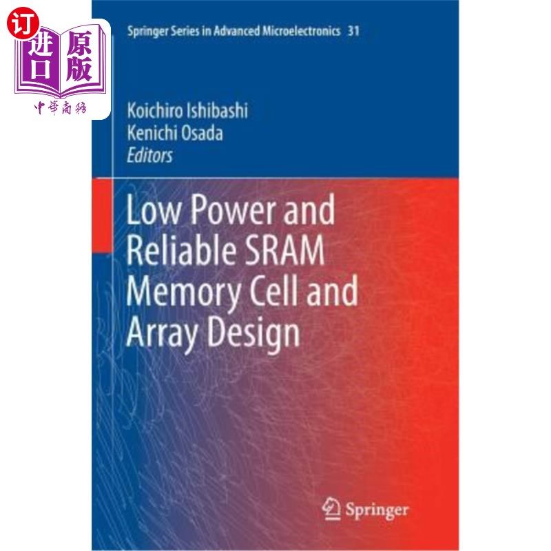 海外直订Low Power and Reliable Sram Memory Cell and Array Design 低功耗和可靠的Sram存储单元和阵列设计