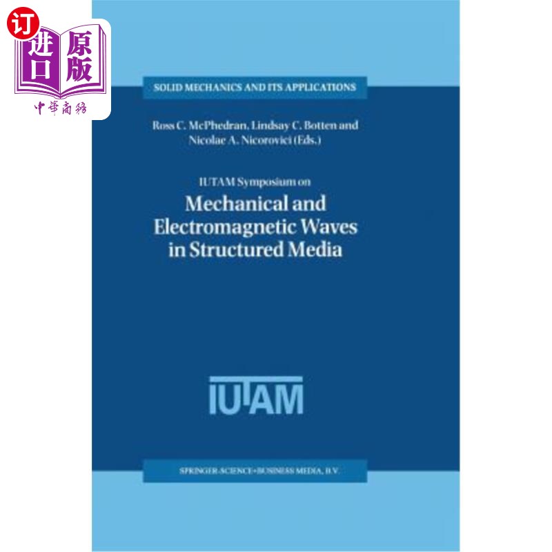 海外直订Iutam Symposium on Mechanical and Electromagnetic Waves in Structured Media: Pro Iutam结构化介质中的机械波