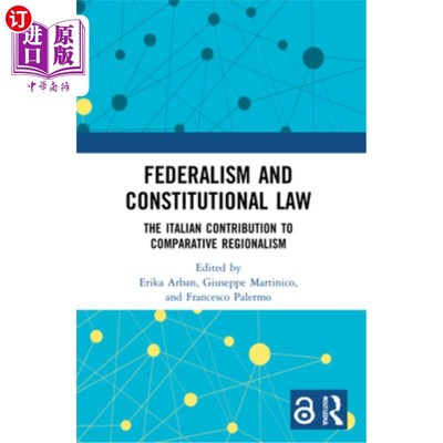 海外直订Federalism and Constitutional Law: The Italian Contribution to Comparative Regio 联邦制与宪政:意大利对比较