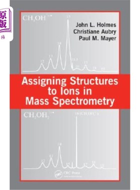 海外直订Assigning Structures to Ions in Mass Spectrometry 质谱法中离子的结构分配