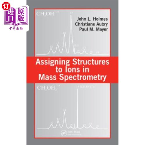 海外直订Assigning Structures to Ions in Mass Spectrometry 质谱法中离子的结构分配