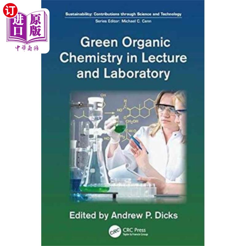 海外直订Green Organic Chemistry in Lecture and Laboratory 绿色有机化学讲座与实验室“,