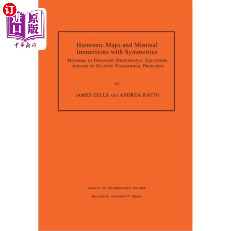 海外直订Harmonic Maps and Minimal Immersions with Symmetries(Am-130), Volume 130: Metho调和图和对称最小浸入（AM-1