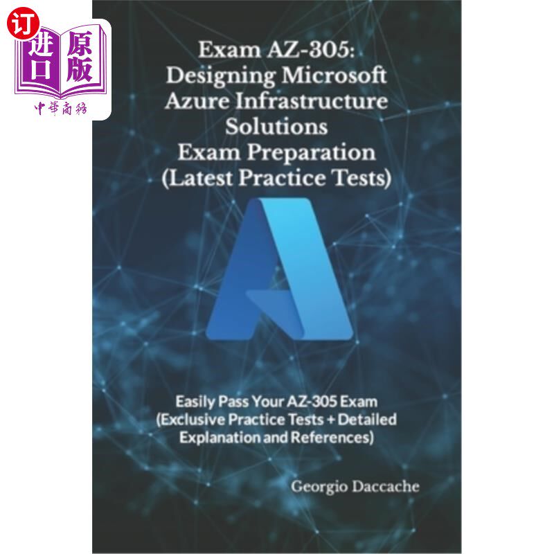 海外直订Exam AZ-305: Designing Microsoft Azure Infrastructure Solutions Exam Preparation 考试AZ-305：设