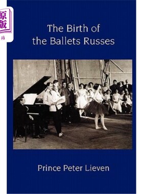 海外直订The Birth of the Ballets Russes 俄罗斯芭蕾舞团的诞生