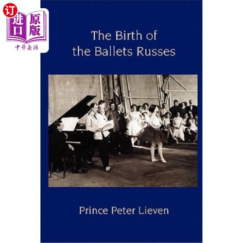 海外直订The Birth of the Ballets Russes 俄罗斯芭蕾舞团的诞生