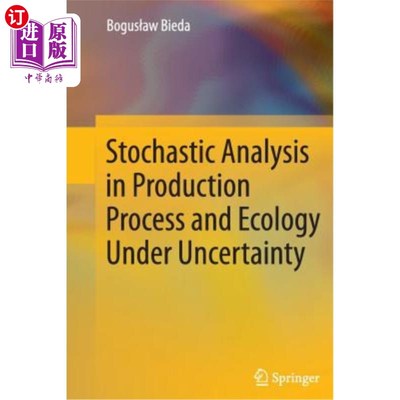 海外直订Stochastic Analysis in Production Process and Ecology Under Uncertainty 不确定条件下生产过程与生态的随机分