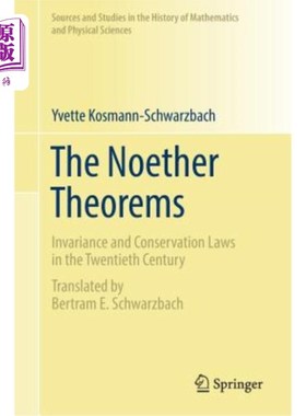 海外直订The Noether Theorems: Invariance and Conservation Laws in the Twentieth Century 诺瑟定理：20世纪的不变性和