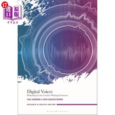 海外直订Digital Voices: Podcasting in the Creative Writing Classroom 数字之声:创意写作课堂中的播客