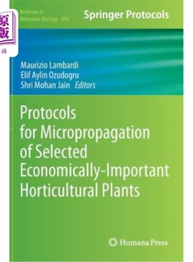 海外直订Protocols for Micropropagation of Selected Economically-Important Horticultural  精选经济重要园艺植物的微繁