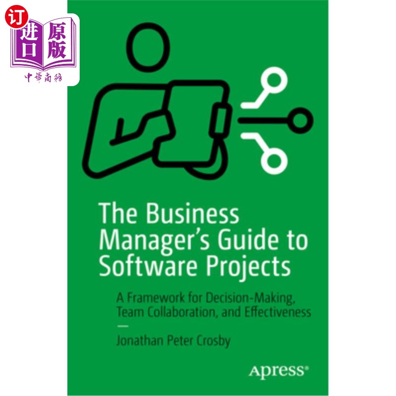 海外直订The Business Manager's Guide to Software Projects: A Framework for Decision-Maki 软件项目业务经理指南:决策