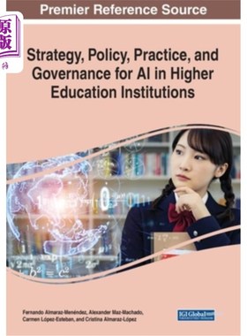 海外直订Strategy, Policy, Practice, and Governance for AI in Higher Education Institutio 高等教育机构的人工智能战略