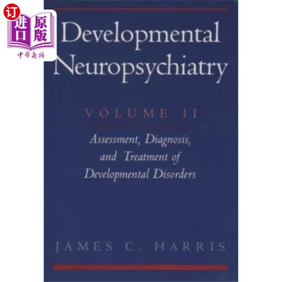 海外直订医药图书Developmental Neuropsychiatry: Volume 2: Assessm... 发育神经精神病学:第二卷:发育障碍的评估、诊断和