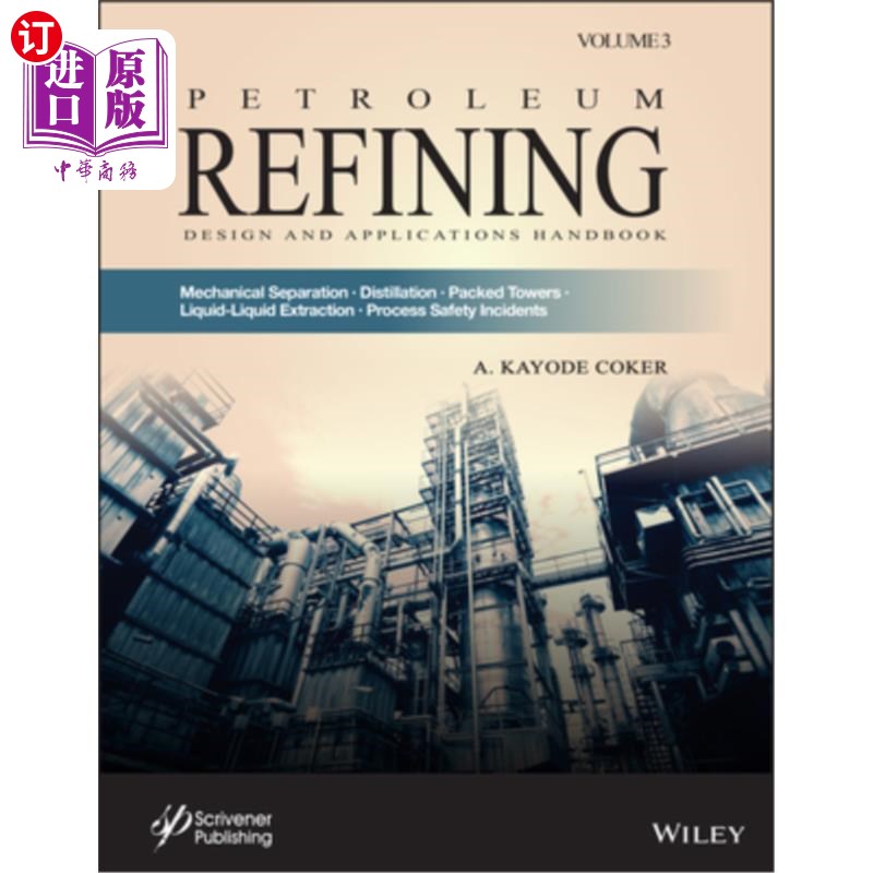 海外直订Petroleum Refining Design and Applications Handbook, Volume 3: Mechanical Separa 石油炼制设计和应用手册，卷