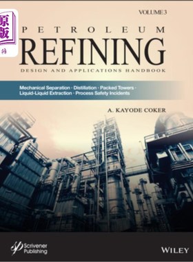 海外直订Petroleum Refining Design and Applications Handbook, Volume 3: Mechanical Separa 石油炼制设计和应用手册，卷
