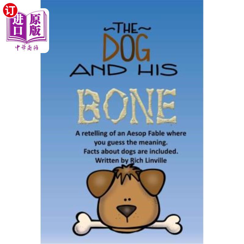 海外直订The Dog and His Bone A Fable Retelling with Dog Facts 狗和他的骨头用狗的事实复述的寓言