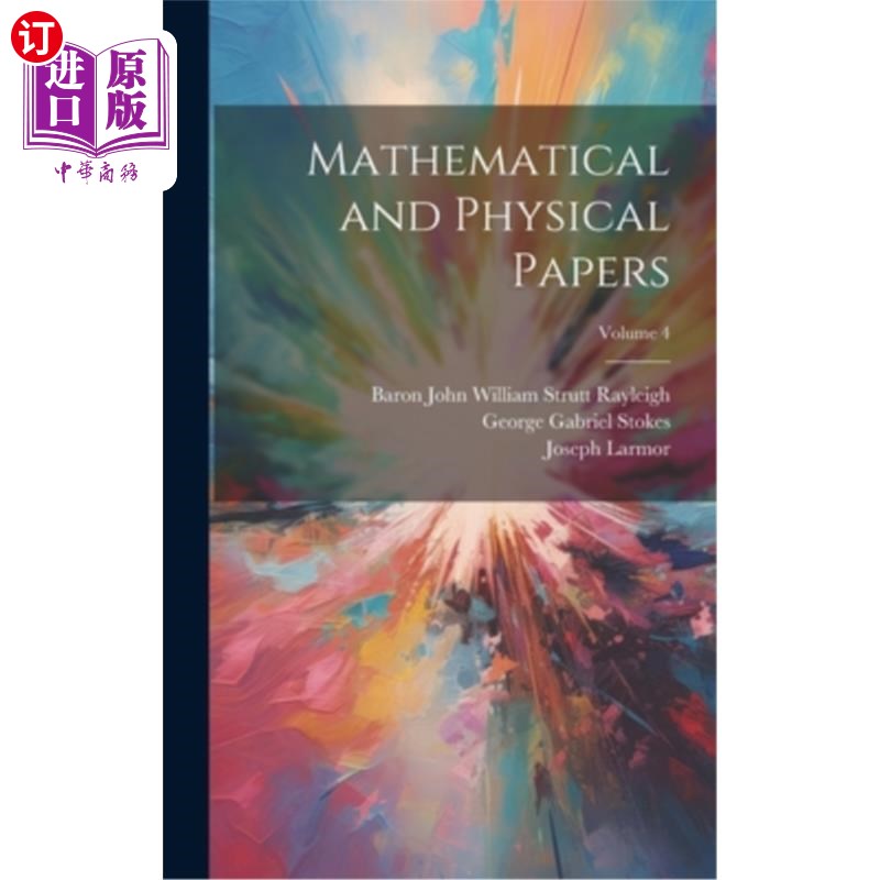 海外直订Mathematical and Physical Papers; Volume 4 数学和物理论文;卷4