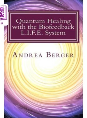 海外直订医药图书Quantum Healing with the Biofeedback L.I.F.E. System 生物反馈L.I.F.E.系统的量子愈合