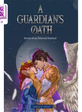 海外直订A Guardian's Oath: Sword of an Ethereal Sentinel. 守护者的誓言：空灵哨兵之剑。
