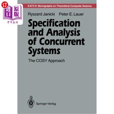 海外直订Specification and Analysis of Concurrent Systems: The Cosy Approach 并发系统的规范与分析：Cosy方法
