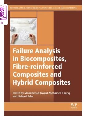 海外直订Failure Analysis in Biocomposites, Fibre-Reinforced Composites and Hybrid Compos 生物复合材料、纤维增强复合