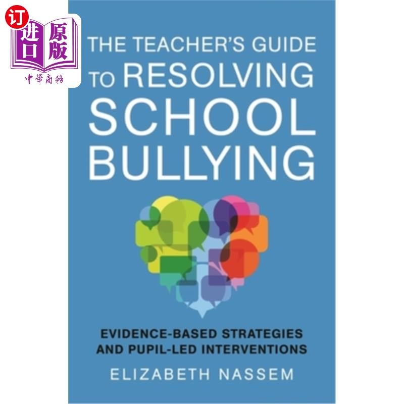 海外直订The Teacher's Guide to Resolving School Bullying: Evidence-Based Strategies and  教师解决校园欺凌的指南:基