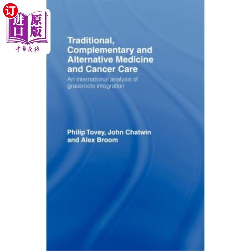 海外直订医药图书Traditional, Complementary and Alternative Medicine and Cancer Care: An Internat 传统、补充和替代医