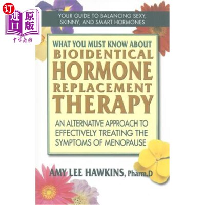 海外直订医药图书What You Must Know about Bioidentical Hormone Replacement Therapy: An Alternativ 你必须知道的关于生