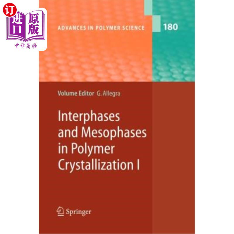 海外直订Interphases and Mesophases in Polymer Crystallization I 聚合物结晶中的相间和中间相I