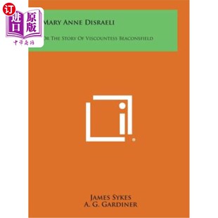 故事 Disraeli 玛丽·安妮·迪斯雷利：或者比康斯菲尔德夫人 Beaconsfield Viscountess Story the Anne 海外直订Mary