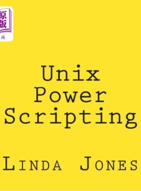 海外直订Unix Power Scripting: Advanced Awk and KSH Shell Scripts Unix Power脚本：高级awk和ksh shell脚本
