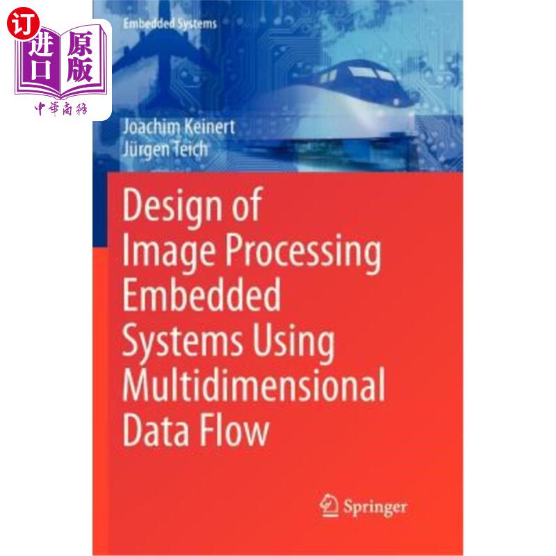 海外直订Design of Image Processing Embedded Systems Using Multidimensional Data Flow 基于多维数据流的图像处理嵌入式