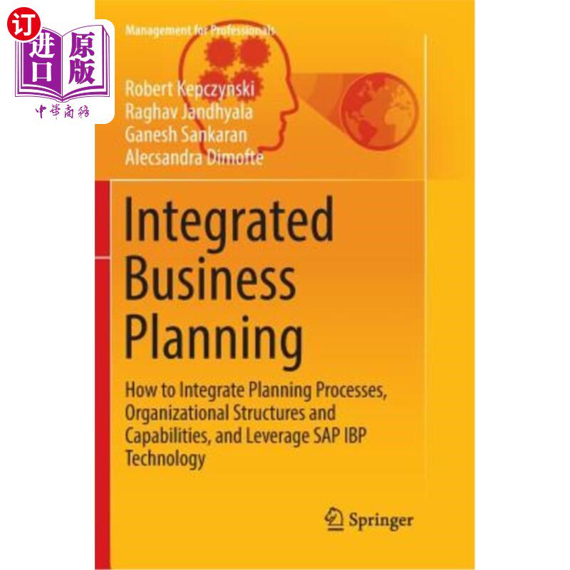 海外直订Integrated Business Planning: How to Integrate Planning Processes, Organizationa 集成业务计划:如何集成计划