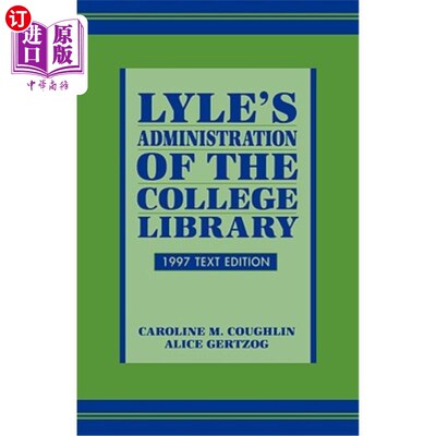 海外直订Lyle's Administration of the College Library, 1997 Text Edition 莱尔的大学图书馆管理，1997年文本版