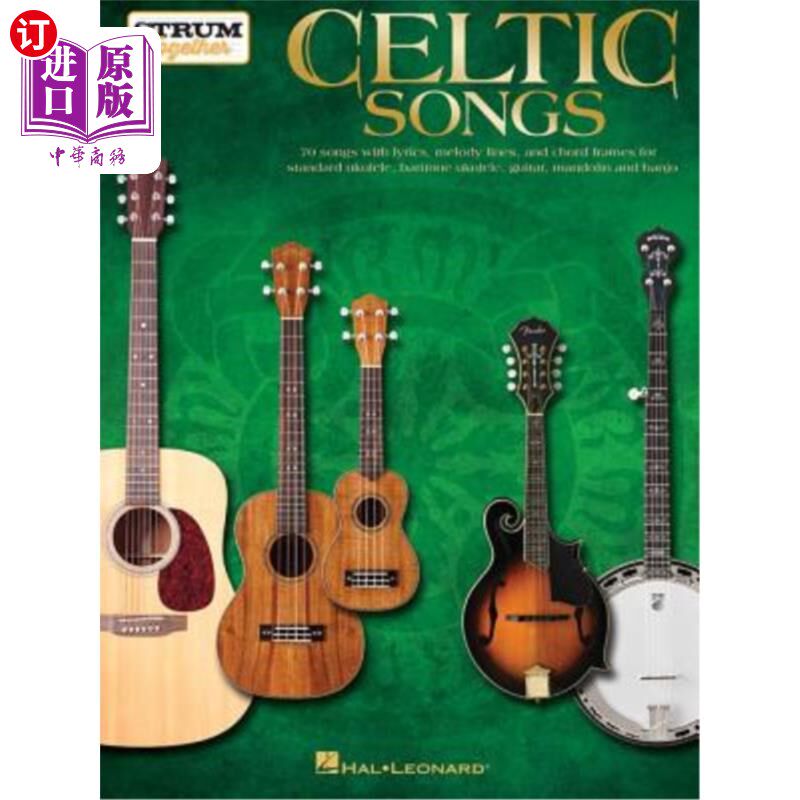 海外直订Celtic Songs - Strum Together: For Ukulele, Baritone Ukulele, Guitar, Banjo & Ma 凯尔特歌曲- Str
