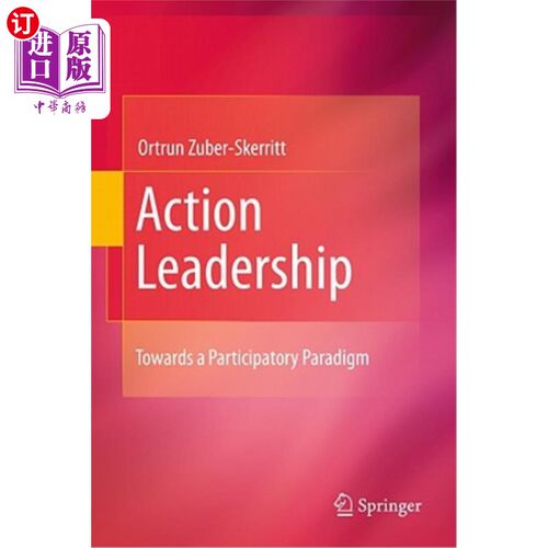 海外直订Action Leadership: Towards a Participatory Paradigm 行动领导:迈向参与式范式