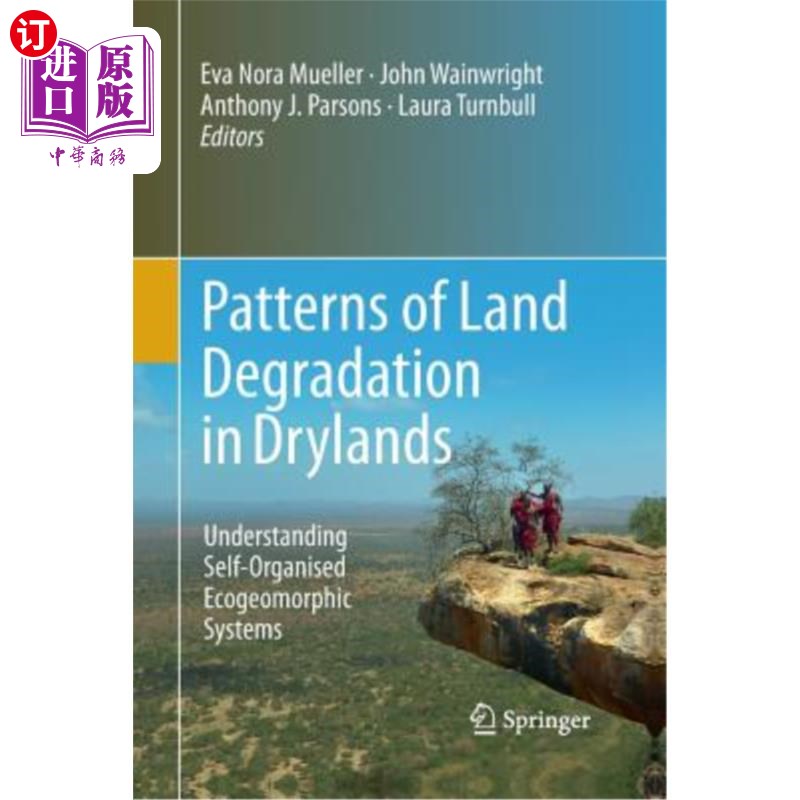 海外直订Patterns of Land Degradation in Drylands: Understanding Self-Organised Ecogeomor 旱地土地退化模式：理解自组