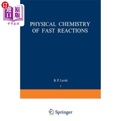 海外直订Physical Chemistry of Fast Reactions: Volume 1: Gas Phase Reactions of Small Mol 快速反应的物理化学：卷一：小分