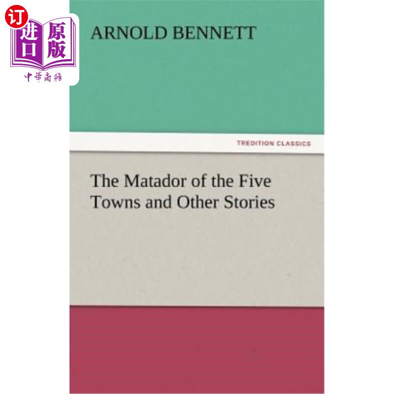 海外直订The Matador of the Five Towns and Other Stories 五镇的斗牛士和其他故事