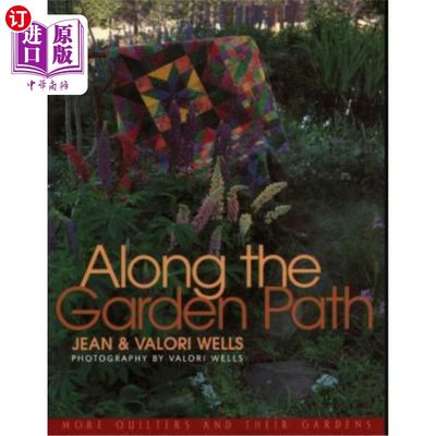 海外直订Along the Garden Path: More Quilters and Their Gardens 沿着花园小径:更多的绗缝者和他们的花园