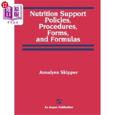 海外直订医药图书Nutrition Support Policies Procedures, Forms & Formulas 营养支持政策程序、表格和配方