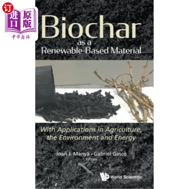 海外直订Biochar as a Renewable-Based Material: With Applications in Agriculture, the Env 生物炭作为可再生材料:在农业、