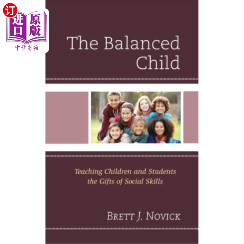 海外直订The Balanced Child: Teaching Children and Students the Gifts of Social Skills 平衡的孩子:教孩子和学生社交