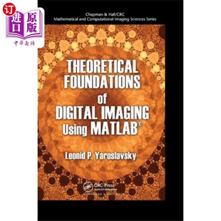 Digital Imaging Using... 数字成像理论基础 海外直订Theoretical 基于MATLAB Foundations
