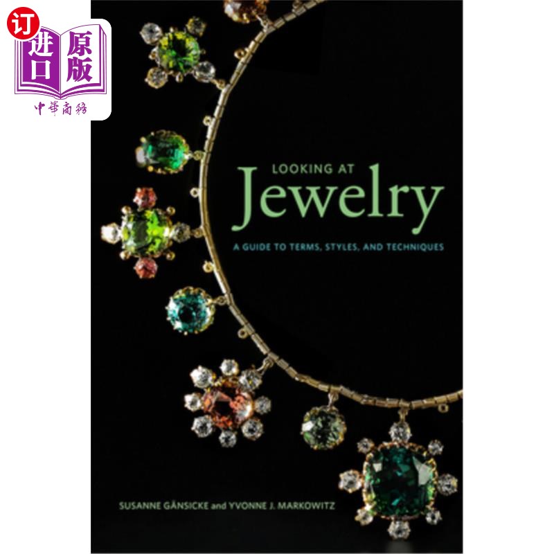海外直订Looking at Jewelry: A Guide to Terms, Styles, and Techniques 看珠宝：术语、风格和技巧指南