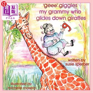 海外直订'geee' giggles my grammy who glides down giraffes “吉儿”咯咯地笑着，我的格莱美女郎从长颈鹿身上滑下来
